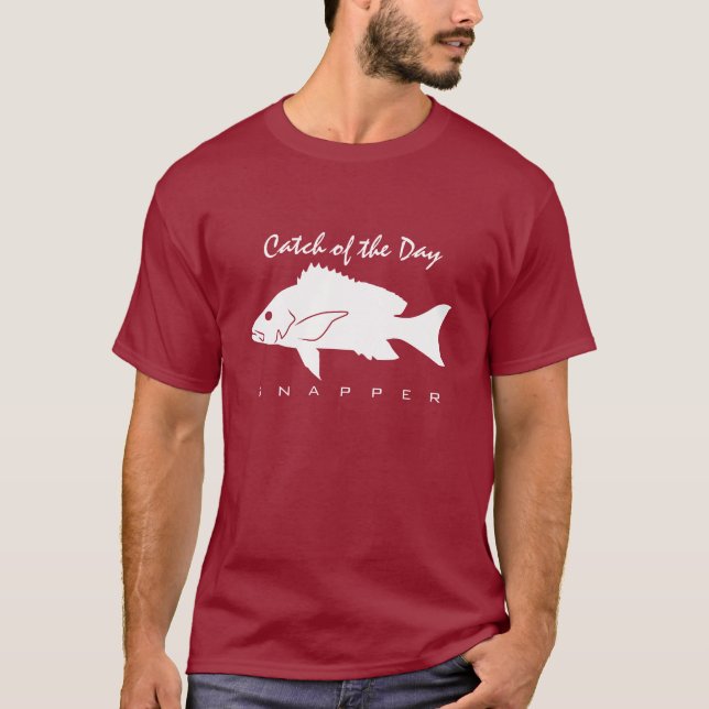 Catch of the Day - Snapper Fish T-Shirt (Front)