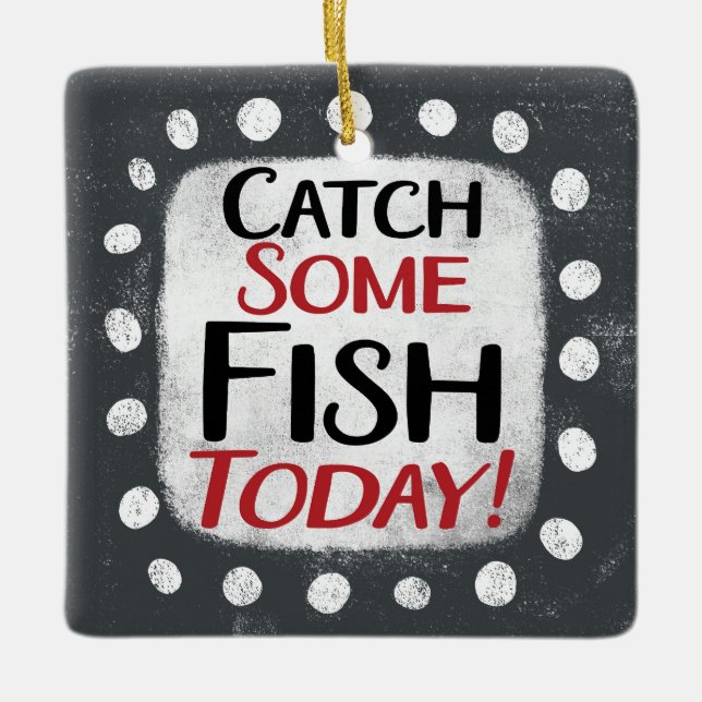 Catch Some Fish Today Ornament (Front)