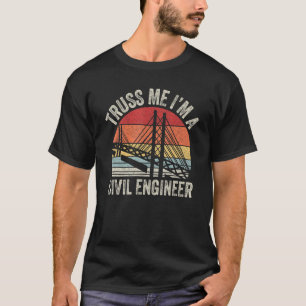 Catch Some Rays Vintage Retro Truss Me I'm A Civil T-Shirt