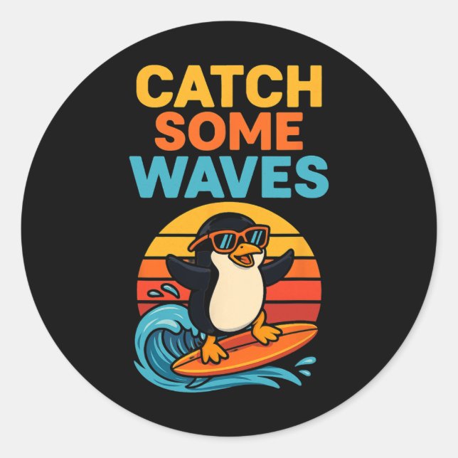 Catch Some Waves – Funny Surfing Penguin Cartoon D Classic Round Sticker (Front)