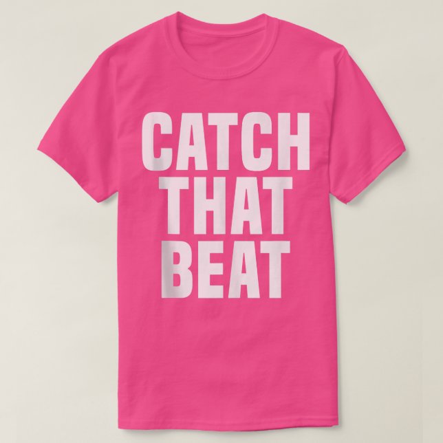 Catch That Beat Funny Spinning Indoor Spin Class G T-Shirt (Design Front)