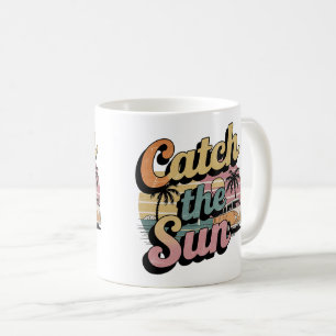 Catch the Sun Coffee Mug