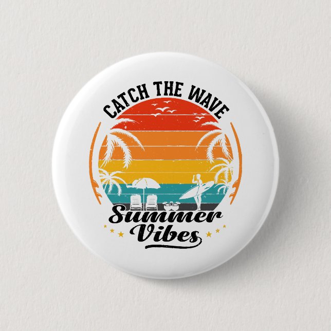 Catch the Wave Summer Vibes 6 Cm Round Badge (Front)
