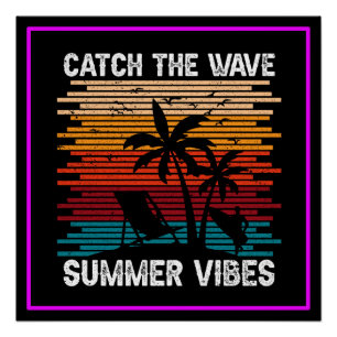 Catch The Wave Summer Vibes  Poster