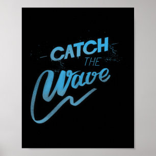 Catch The Wave Surfing Men Women Poster
