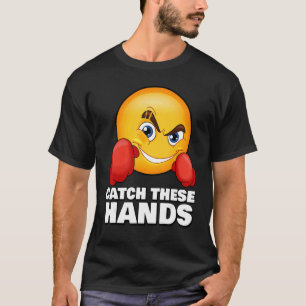 Catch These Hands Gym Meme Boxing Fitness Workout T-Shirt