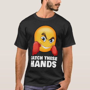 Catch These Hands  Gym Meme Boxing Fitness Workout T-Shirt