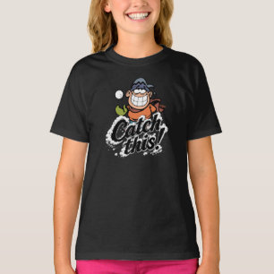 Catch this! T-Shirt