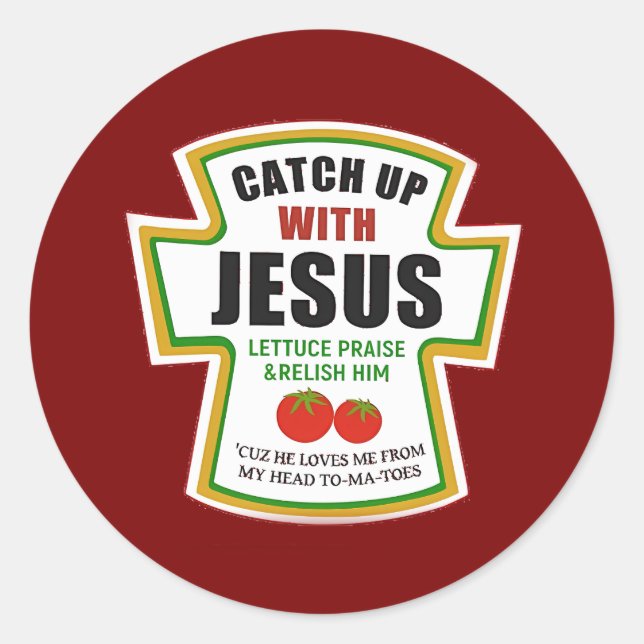 Catch Up With Jesus Funny Christian Ketchup Tomato Classic Round Sticker (Front)
