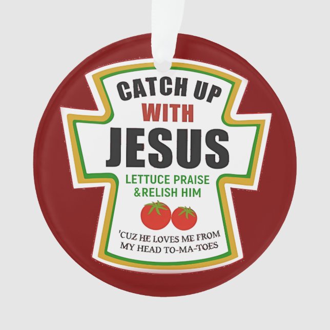 Catch Up With Jesus Funny Christian Ketchup Tomato Ornament (Front)