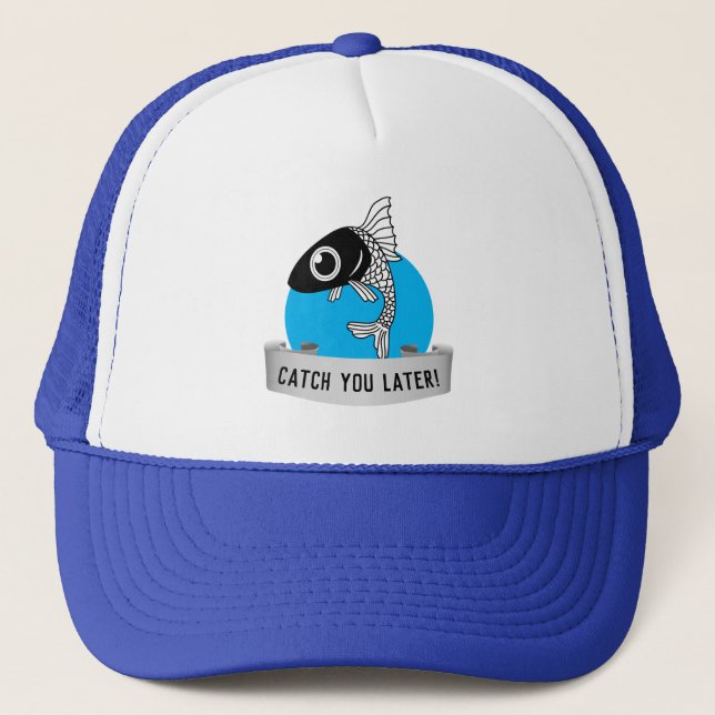 Catch you later trucker hat (Front)