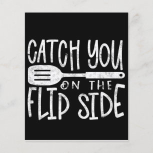 Catch you on the flip side Funny Quote Flyer