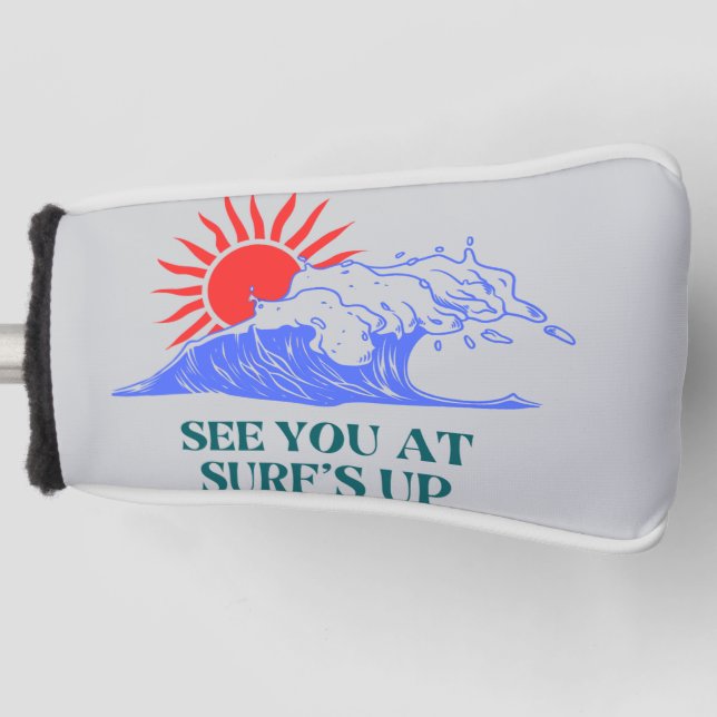 Catch You on the Next Wave Design Golf Head Cover (Front)