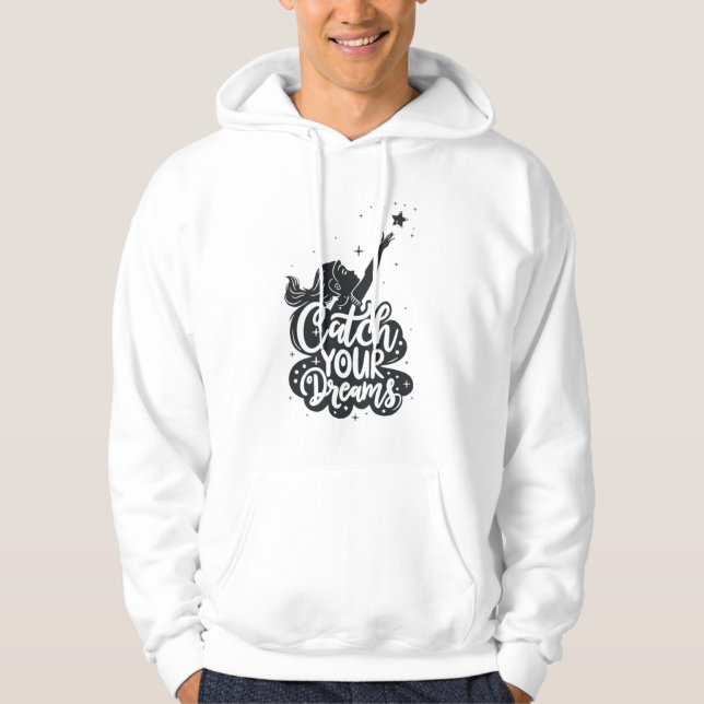 Catch your dream T-Shirt Hoodie (Front)