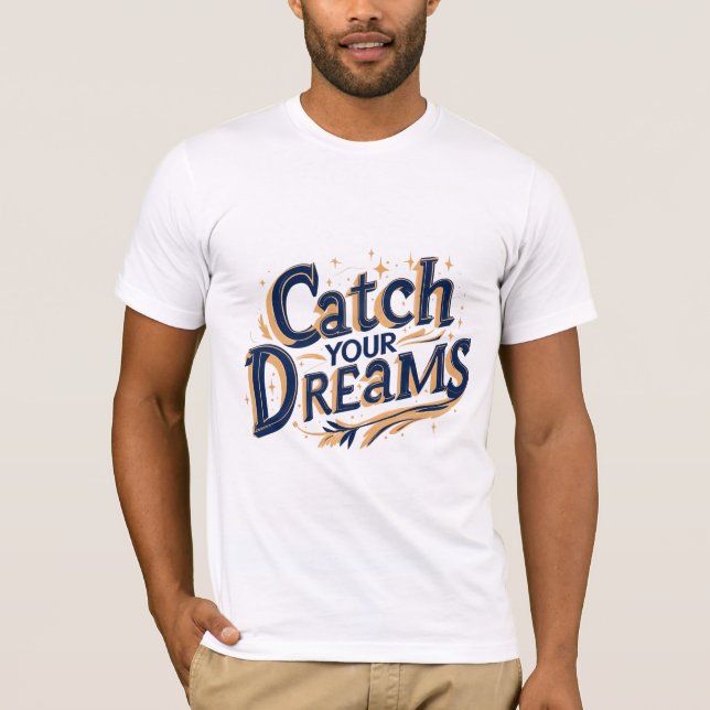 Catch Your Dreams T-Shirt (Front)