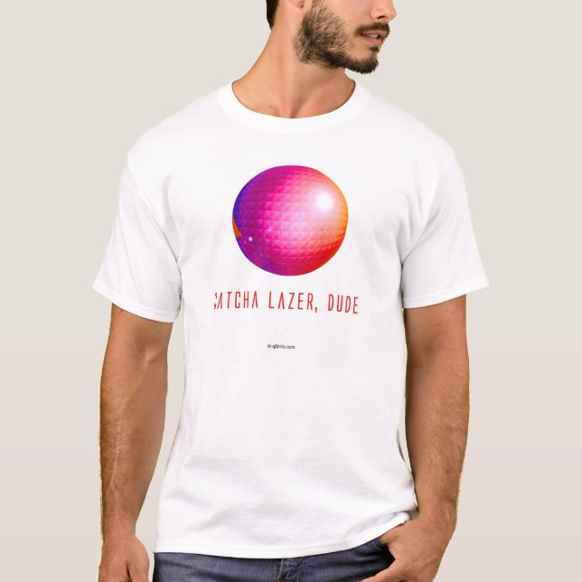 Catcha lazer, Dude (9a) T-Shirt (Front)