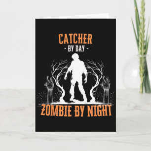 Catcher By Day Zombie By Night Halloween Sell Soft Card