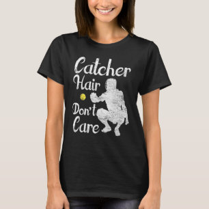 Catcher Hair Don't Care Softball Catcher Cute Girl T-Shirt