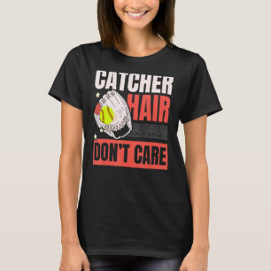 Catcher Hair Don't Care Softball Player Sports 1 T-Shirt