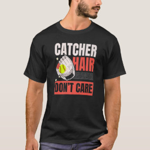 Catcher Hair Don't Care Softball Player Sports T-Shirt