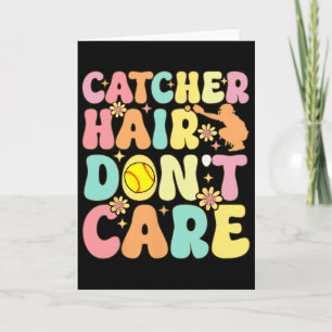 Catcher Hair Don't Care Softll Catcher Softll Play Card