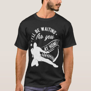 Catcher I'll Be Waiting For You Softball Baseball T-Shirt