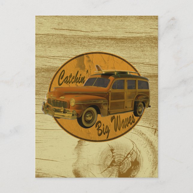 catchin' big waves in the woodie wood postcard (Front)