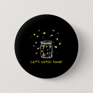 Catching Fireflies Lets Catch Some! Lightning Bugs 6 Cm Round Badge