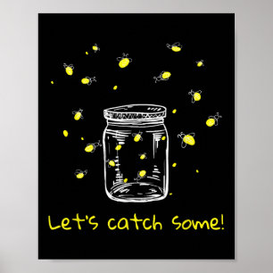 Catching Fireflies Lets Catch Some! Lightning Bugs Poster