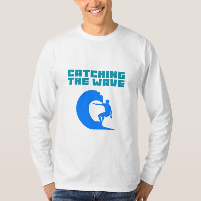 Catching the Wave - Surfing T-Shirt (Front)