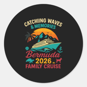 Catching Waves Memories Bermuda Family Cruise 2026 Classic Round Sticker