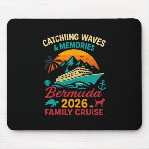Catching Waves Memories Bermuda Family Cruise 2026 Mouse Pad