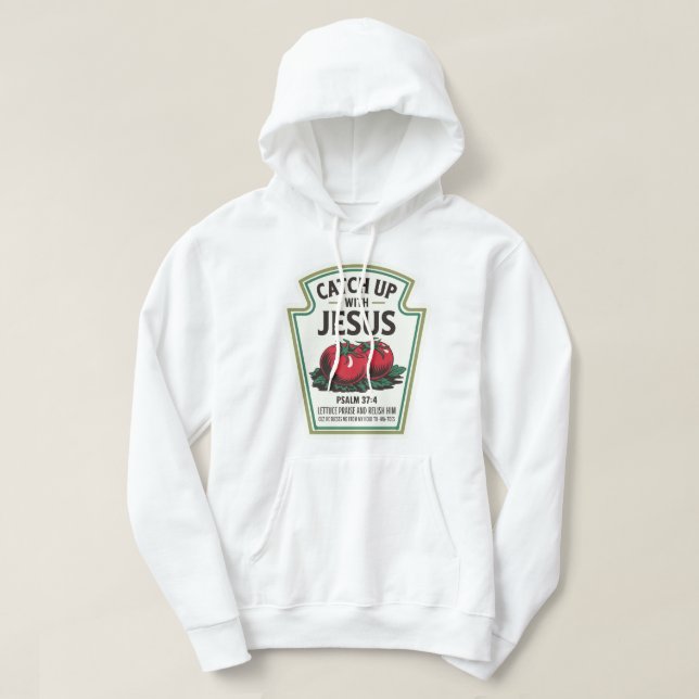 Catchup with Jesus Hoodie (Design Front)