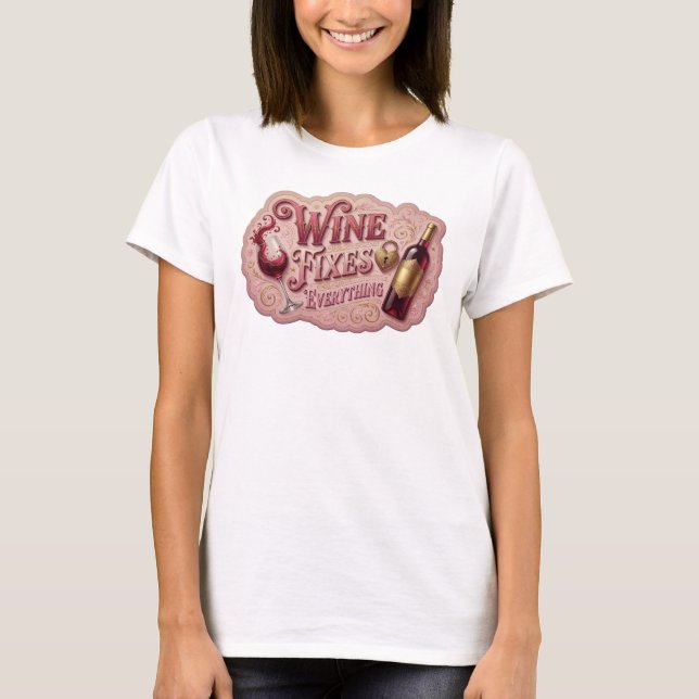 Catchy Gold WINE FIXES EVERYTHING Slogan Tee (Front)