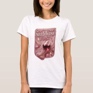 Catchy Pink CAN'T TALK NEED WINE FIRST 3D Text Art T-Shirt