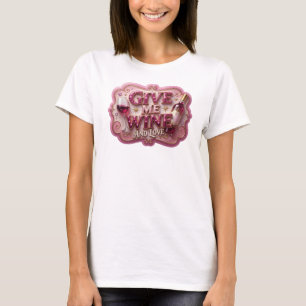 Catchy Pink GIVE ME WINE AND LOVE Slogan Tee