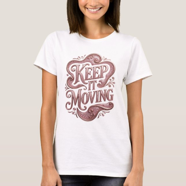 Catchy Pink KEEP IT MOVING Modern Design T-Shirt (Front)