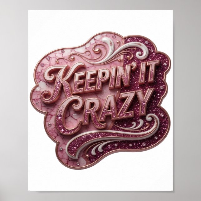 Catchy Pink KEEPIN' IT CRAZY Artistic Motif Poster (Front)