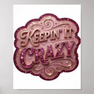 Catchy Pink KEEPIN' IT CRAZY Poster