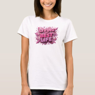 Catchy Pink LIVING MY BEST LIFE Text Design T-Shirt