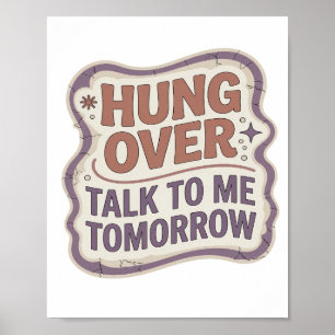 Catchy Purple HUNG OVER TALK TO ME TOMORROW Design Poster