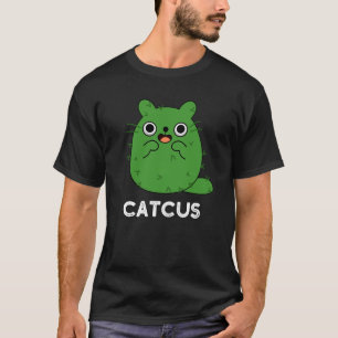Catcus Funny Cat Cactus Pun Dark BG T-Shirt