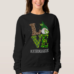 Catering Assistant Love St Patricks Day Gnome Leop Sweatshirt