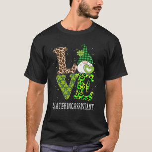 Catering Assistant Love St Patricks Day Gnome Leop T-Shirt