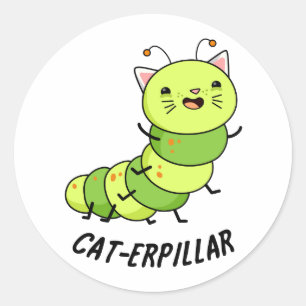 Caterpillar Funny Bug Pun  Classic Round Sticker
