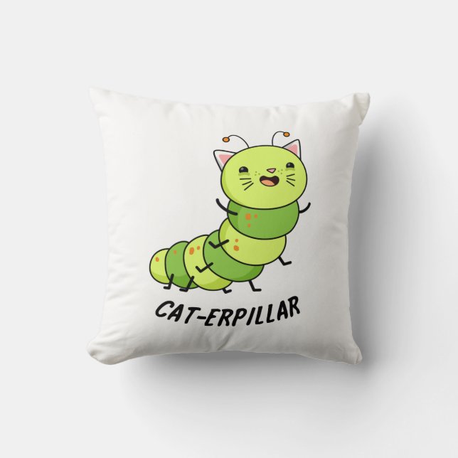 Caterpillar Funny Bug Pun  Cushion (Front)