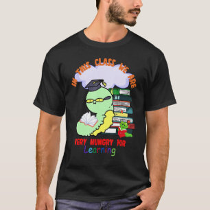 Caterpillar in This Class We Are Very Hungry for T-Shirt