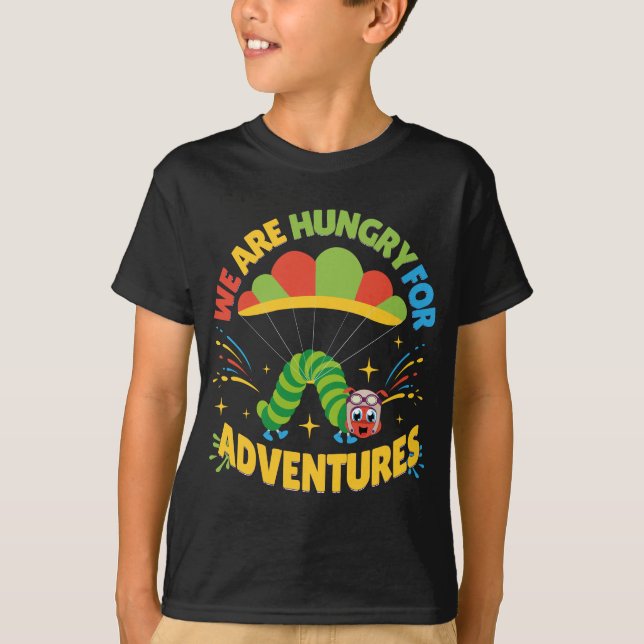 Caterpillar, we are hungry for adventures T-Shirt (Front)