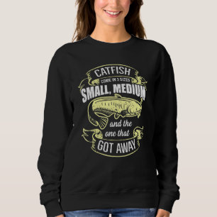 Catfish Come In 3 Sizes Catfish Hunter Sweatshirt