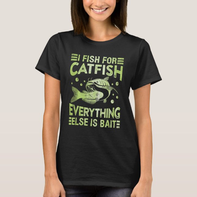 Catfish Hobby Angler I fish for Catfish Fishing Fi T-Shirt (Front)